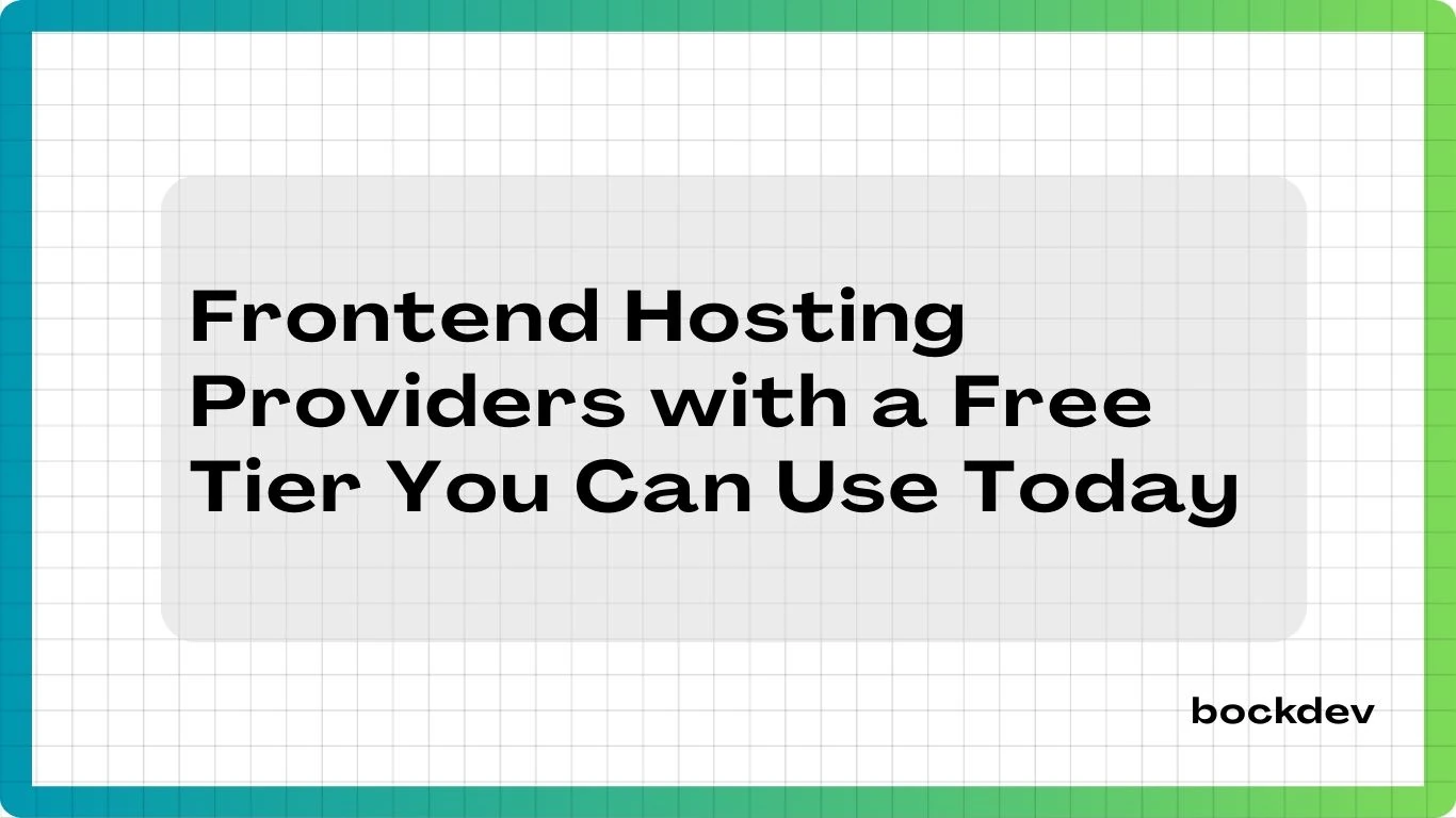 Frontend Hosting Providers with a Free Tier You Can Use Today.