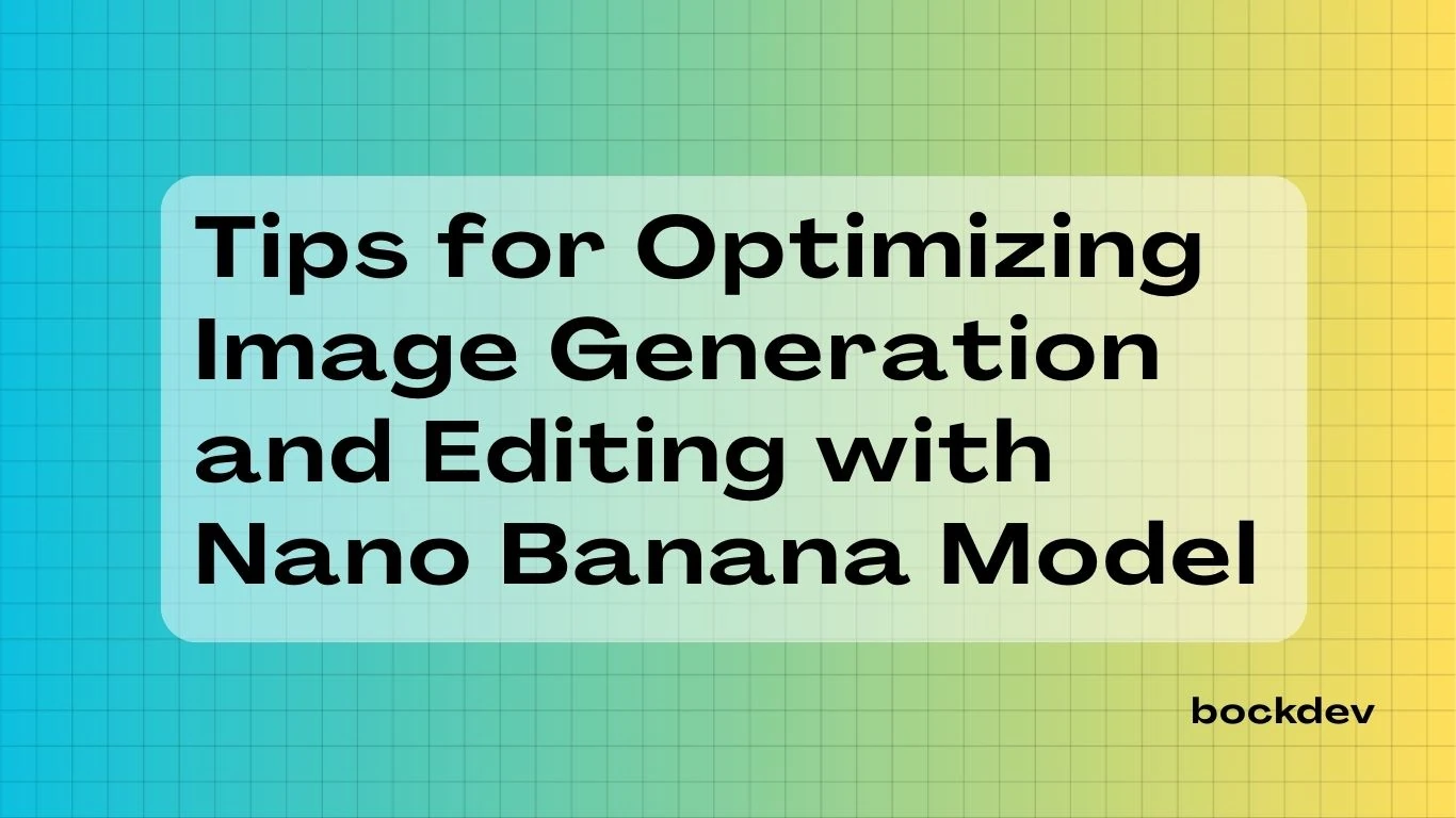 Tips for Optimizing Image Generation and Editing with Nano Banana Model